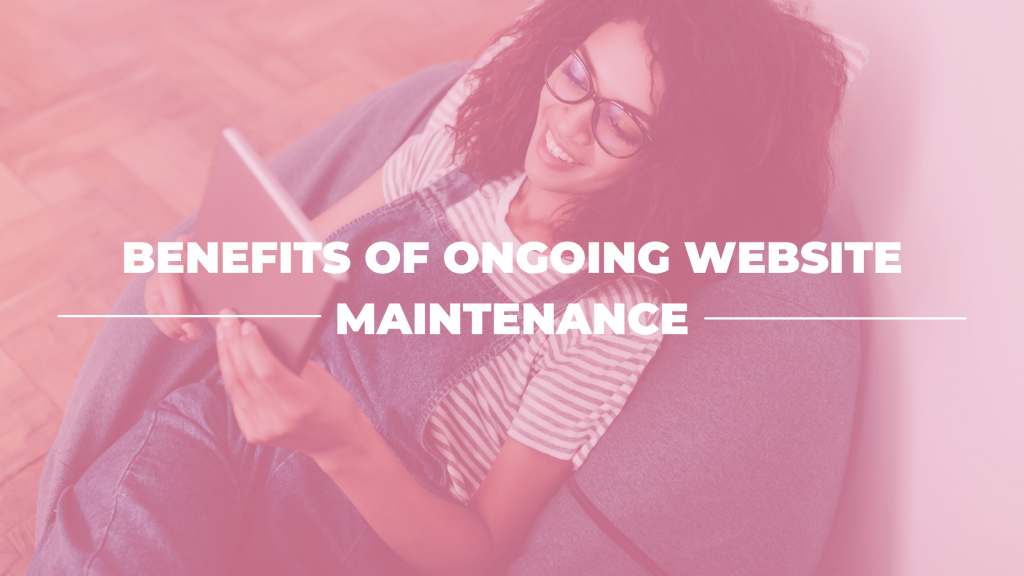 Benefits Of Ongoing Website Maintenance