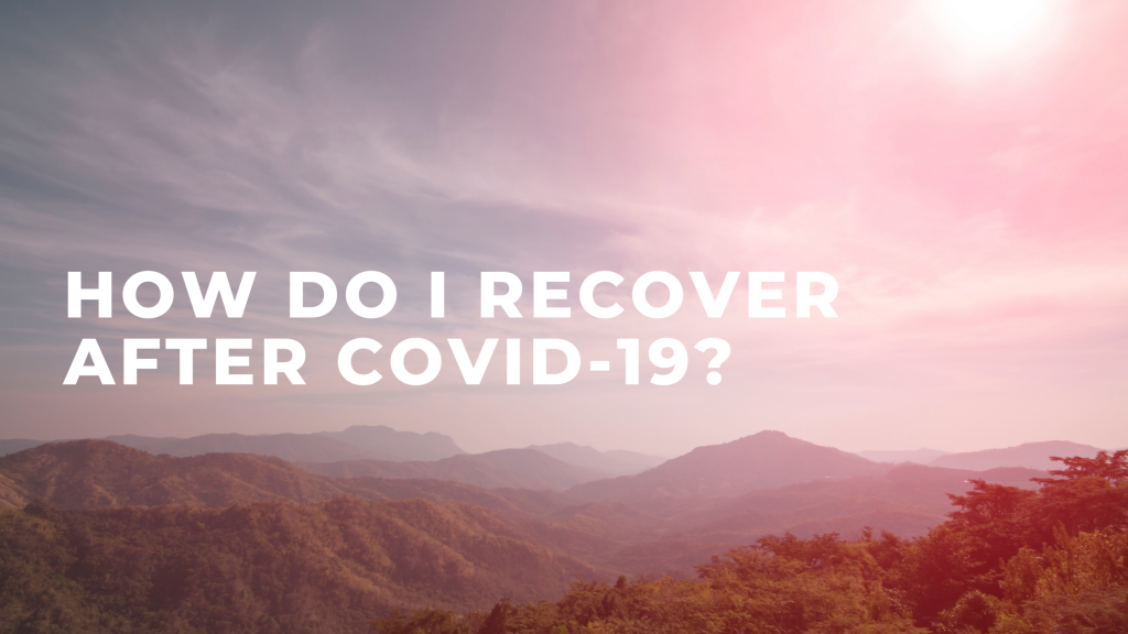 How Do I Recover After COVID-19?